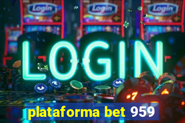 plataforma bet 959